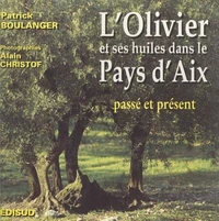 L'olivier &amp; ses huiles dans le Pays d'Aix