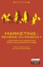 Patrick Bourgne - Marketing : remède ou poison ? - Les effets du marketing dans une société en crise.