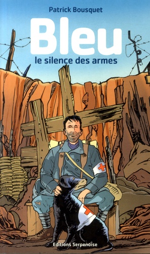 Patrick Bousquet - Bleu, le silence des armes.