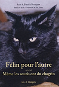 Patrick Bousquet et Scot Bousquet - Félin pour l'autre - Suivi de Même les souris ont du chagrin.