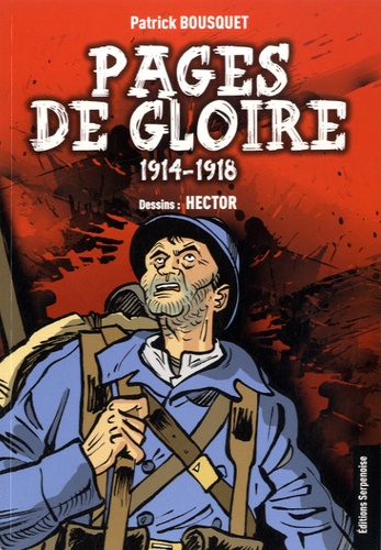 Patrick Bousquet - Pages de gloire 1914-1918.