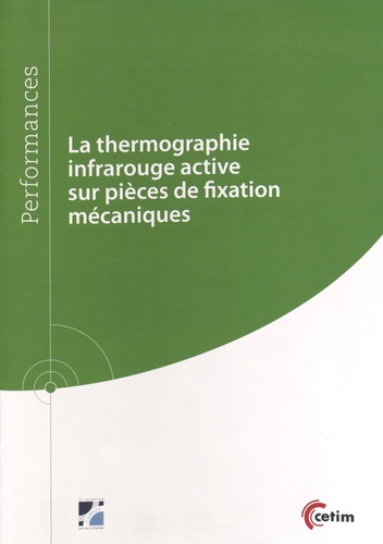 Patrick Bouteille et Grégory Legros - La thermographie infrarouge active sur pièces de fixation mécaniques.