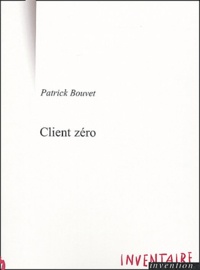 Patrick Bouvet - Client zéro.