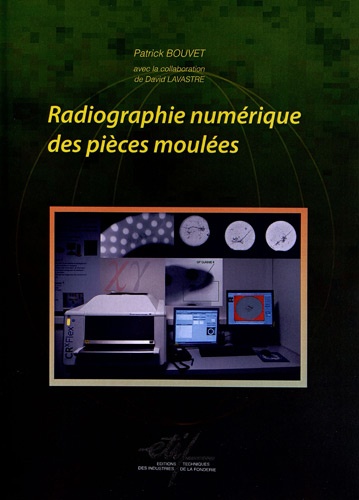 Patrick Bouvet - Radiographie numérique des pièces moulées.