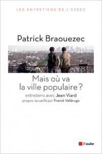 Patrick Braouezec - Mais où va la ville populaire ?.