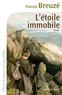 Patrick Breuzé - L'étoile immobile.