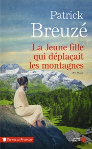 Patrick Breuzé - La jeune fille qui déplaçait des montagnes.