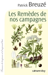 Patrick Breuzé - Les Remèdes de nos campagnes.