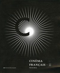 Patrick Brion - Cinéma français 1895-2005.