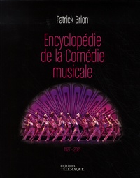 Patrick Brion - Encyclopédie de la comédie musicale - 1927-2021.