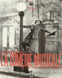 Patrick Brion - La Comedie Musicale. Du Chanteur De Jazz A Cabaret.