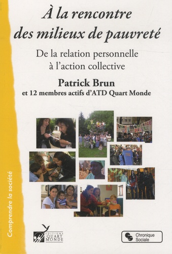 Patrick Brun - A la rencontre des milieux de pauvreté - De la relation personnelle à l'action collective.