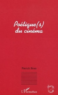 Patrick Brun - Poétique(s) du cinéma.