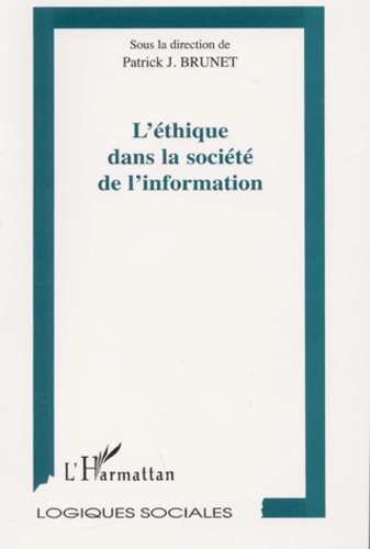 Patrick Brunet - L'Ethique Dans " La Societe De L'Information ".