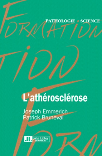 Patrick Bruneval et Joseph Emmerich - L'Atherosclerose.