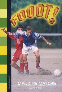 Patrick Bruno - Fooot !  : Maudits matchs.