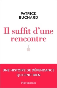 Patrick Buchard - Il suffit d'une rencontre.