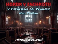 Horor v Zachristii, v Továrnom pri Vranove nad Topľou