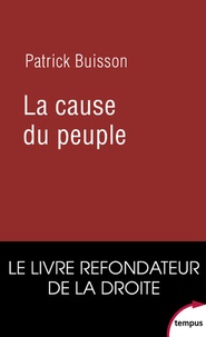 Patrick Buisson - La cause du peuple.