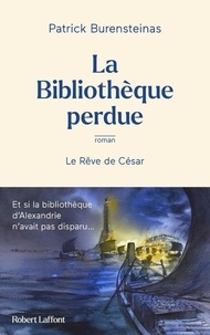 Patrick Burensteinas - La bibliothèque perdue - Le rêve de César.