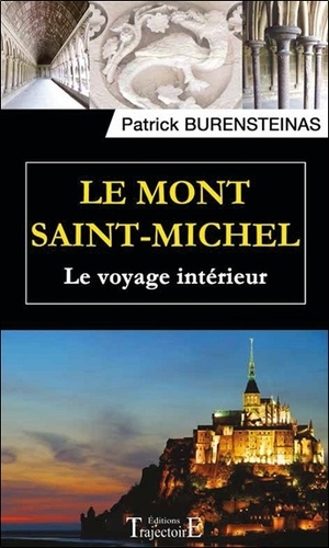 Patrick Burensteinas - Le Mont Saint-Michel - Le voyage intérieur.