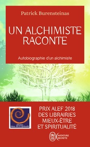 Télécharger des livres électroniques epub gratuitement Un alchimiste raconte  (Litterature Francaise) 9782290141304 par Patrick Burensteinas