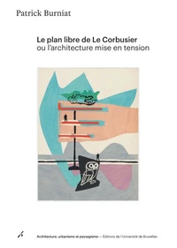 Le plan libre de Le Corbusier ou l'architecture mise en tension