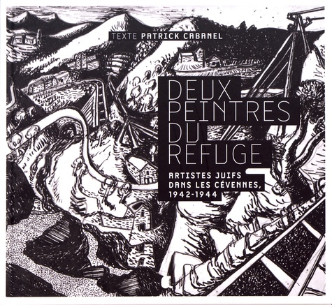 Deux peintres du Refuge. Artistes juifs dans les Cévennes, 1942-1944