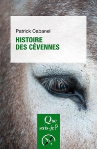 Patrick Cabanel - Histoire des Cévennes.