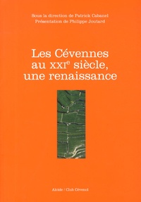 Patrick Cabanel - Les Cévennes au XXIe siècle, une renaissance.