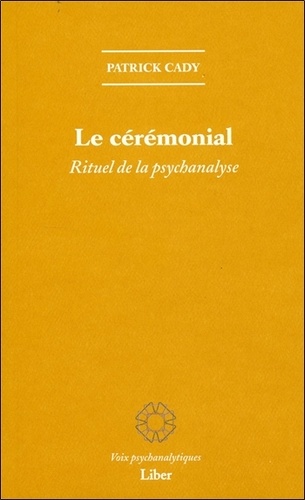 Patrick Cady - Le cérémonial - Rituel de la psychanalyse.