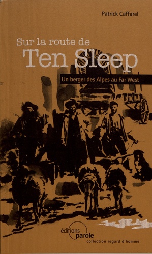Sur la route de Ten Sleep. Un berger des Alpes au Far West