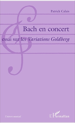 Bach en concert. Essai sur les "Variations Goldberg"