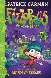 Patrick Carman et Brian Sheesley - Fizzopolis #2: Floozombies!.