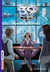 Patrick Carman - Les 39 clés, Tome 05 - Mystère au Kremlin.