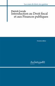 Patrick Carrale - Introduction au droit fiscal et aux finances publiques.
