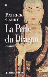 Patrick Carré - La perle du dragon.