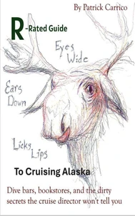 R-Rated Guide to Cruising Alaska