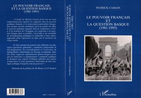 Patrick Cassan - Le pouvoir français et la question basque, 1981-1993.