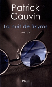 Patrick Cauvin - La nuit de Skyros.