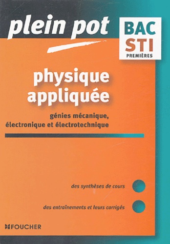Patrick Chaillet et Frédéric Hélias - Physique appliquée - 1e STI génie mécanique, électronique et électrotechnique.