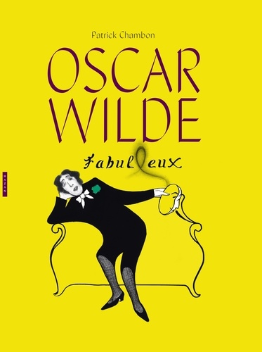 Patrick Chambon - Oscar Wilde fabul(l)eux.