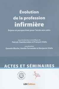 Patrick Chamboredon et François Vialla - Evolution de la profession infirmière - Enjeux et perspectives pour l'accès aux soins.