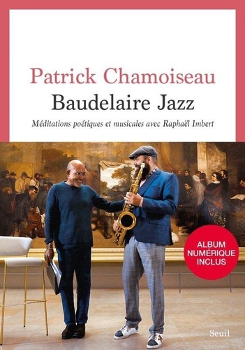 Baudelaire Jazz. Méditations poétiques et musicales avec Raphaël Imbert