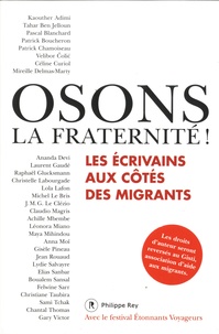 Patrick Chamoiseau et Michel Le Bris - Osons la fraternité ! - Les écrivains aux côtés des migrants.