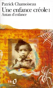 Une Enfance Creole Tome 1 : Antan D'Enfance