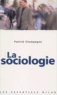 Patrick Champagne - La Sociologie.
