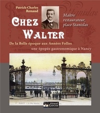 Patrick-Charles Renaud - Chez Walter - Maître restaurateur, place Stanislas.