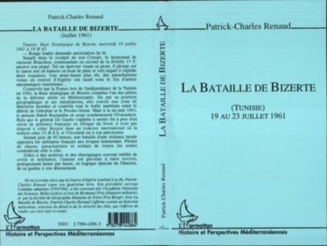Patrick-Charles Renaud - La bataille de Bizerte - Tunisie, 19 au 23 juillet 1961.