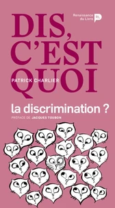 Dis, c’est quoi la discrimination ?